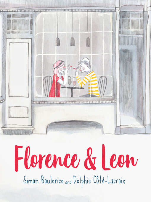 Title details for Florence & Leon by Simon Boulerice - Available